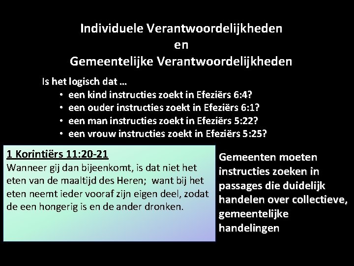 Individuele Verantwoordelijkheden en Gemeentelijke Verantwoordelijkheden Is het logisch dat … • een kind instructies