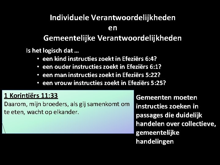 Individuele Verantwoordelijkheden en Gemeentelijke Verantwoordelijkheden Is het logisch dat … • een kind instructies