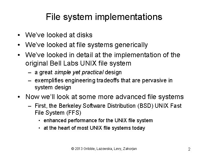 File system implementations • We’ve looked at disks • We’ve looked at file systems