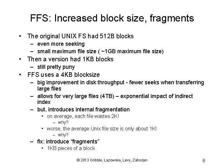 FFS: Increased block size, fragments • The original UNIX FS had 512 B blocks