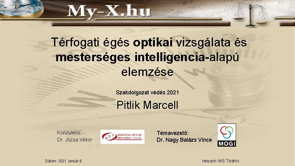 Térfogati égés optikai vizsgálata és mesterséges intelligencia-alapú elemzése Szakdolgozat védés 2021 Pitlik Marcell Konzulens: