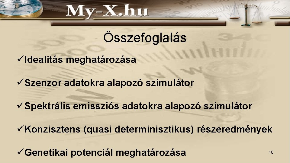 Összefoglalás üIdealitás meghatározása üSzenzor adatokra alapozó szimulátor üSpektrális emissziós adatokra alapozó szimulátor üKonzisztens (quasi