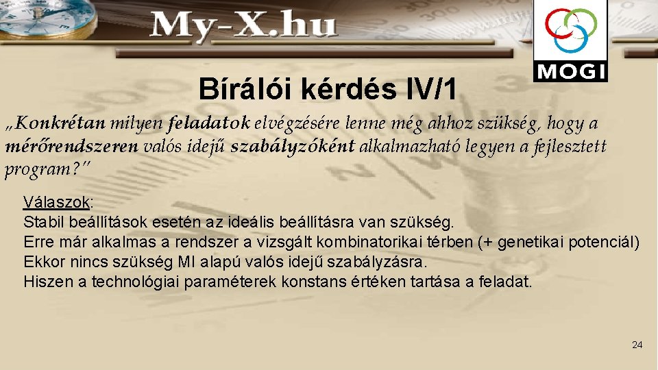 Bírálói kérdés IV/1 „Konkrétan milyen feladatok elvégzésére lenne még ahhoz szükség, hogy a mérőrendszeren