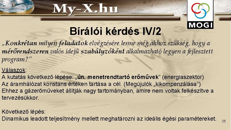 Bírálói kérdés IV/2 „Konkrétan milyen feladatok elvégzésére lenne még ahhoz szükség, hogy a mérőrendszeren