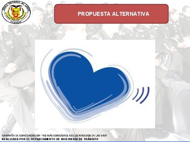 PROPUESTA ALTERNATIVA CAMPAÑA DE CONCIENCIACION “NO MÁS CORAZONES AZULES PERDIDOS EN LAS VIAS” REALIZADA