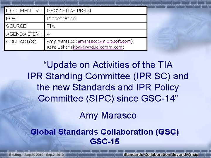 DOCUMENT #: GSC 15 -TIA-IPR-04 FOR: Presentation SOURCE: TIA AGENDA ITEM: 4 CONTACT(S): Amy