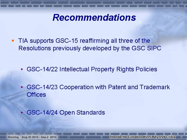 Recommendations § TIA supports GSC-15 reaffirming all three of the Resolutions previously developed by