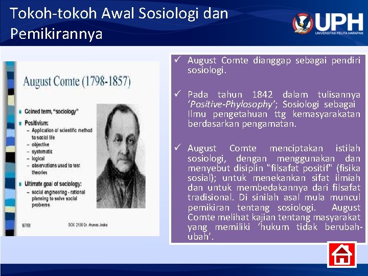 Tokoh-tokoh Awal Sosiologi dan Pemikirannya ü August Comte dianggap sebagai pendiri sosiologi. ü Pada