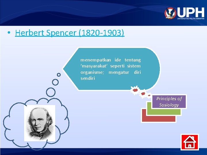  • Herbert Spencer (1820 -1903) menempatkan ide tentang ‘masyarakat’ seperti sistem organisme; mengatur