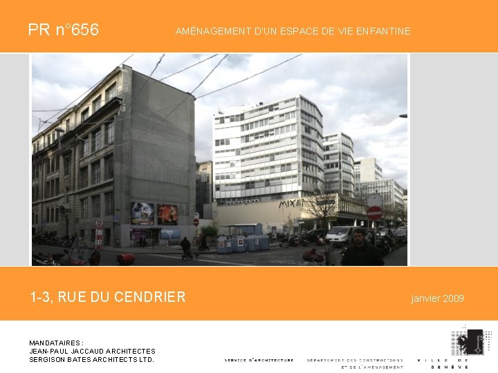 PR n° 656 AMÉNAGEMENT D’UN ESPACE DE VIE ENFANTINE 1 -3, RUE DU CENDRIER