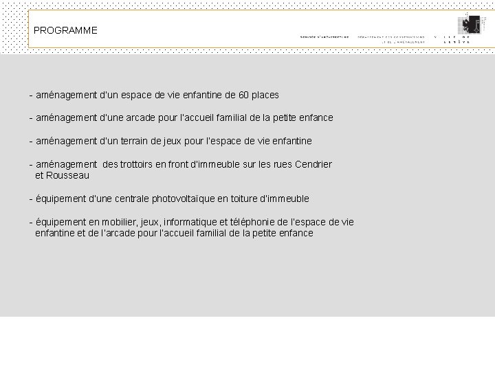 PROGRAMME - aménagement d’un espace de vie enfantine de 60 places - aménagement d’une