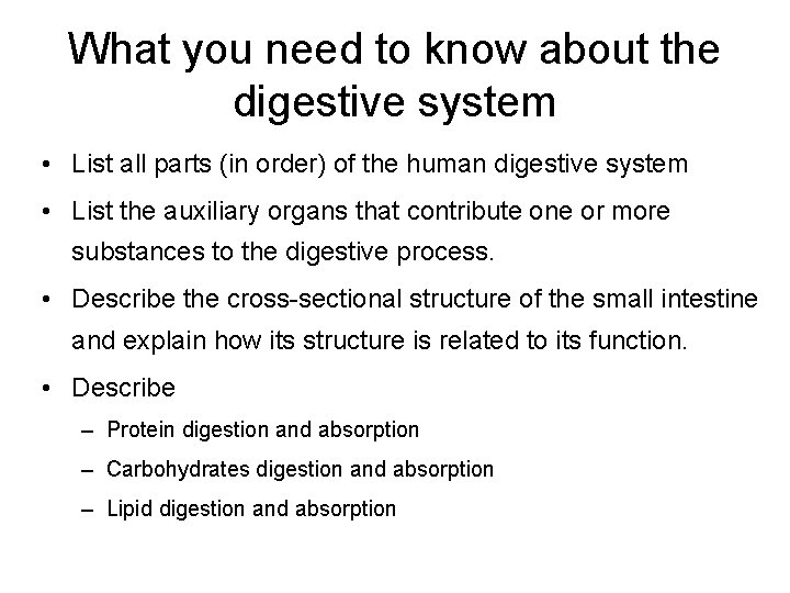 What you need to know about the digestive system • List all parts (in