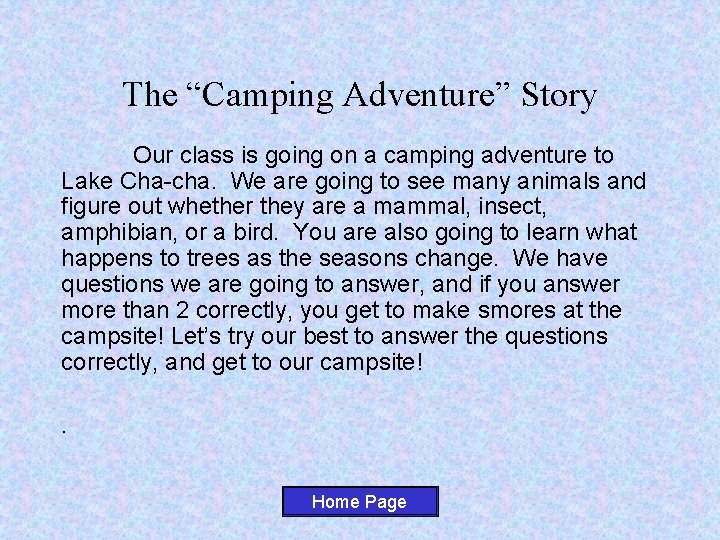 The “Camping Adventure” Story Our class is going on a camping adventure to Lake