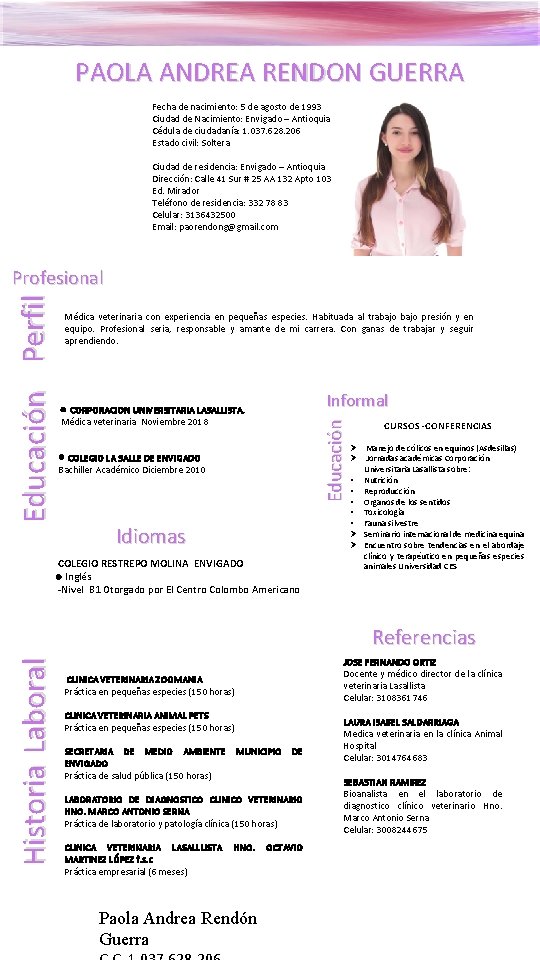 PAOLA ANDREA RENDON GUERRA Fecha de nacimiento: 5 de agosto de 1993 Ciudad de PAOLA ANDREA RENDON GUERRA Fecha de nacimiento: 5 de agosto de 1993 Ciudad de
