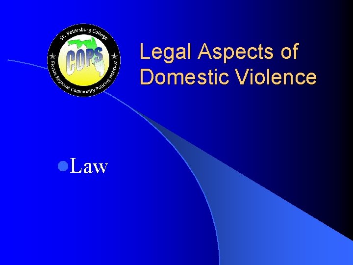 Legal Aspects of Domestic Violence l. Law 