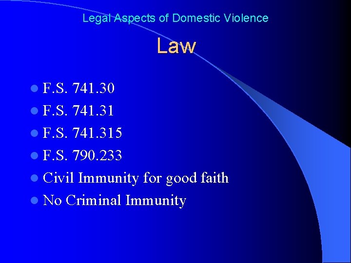 Legal Aspects of Domestic Violence Law l F. S. 741. 30 l F. S.