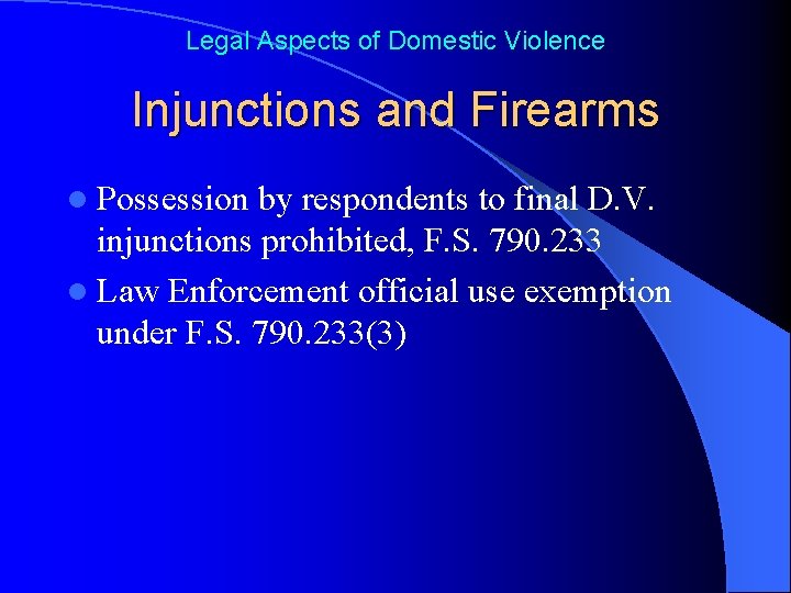 Legal Aspects of Domestic Violence Injunctions and Firearms l Possession by respondents to final