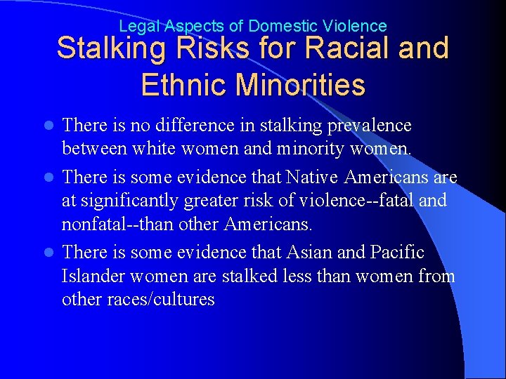 Legal Aspects of Domestic Violence Stalking Risks for Racial and Ethnic Minorities There is