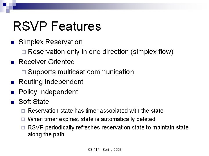 RSVP Features n n n Simplex Reservation ¨ Reservation only in one direction (simplex