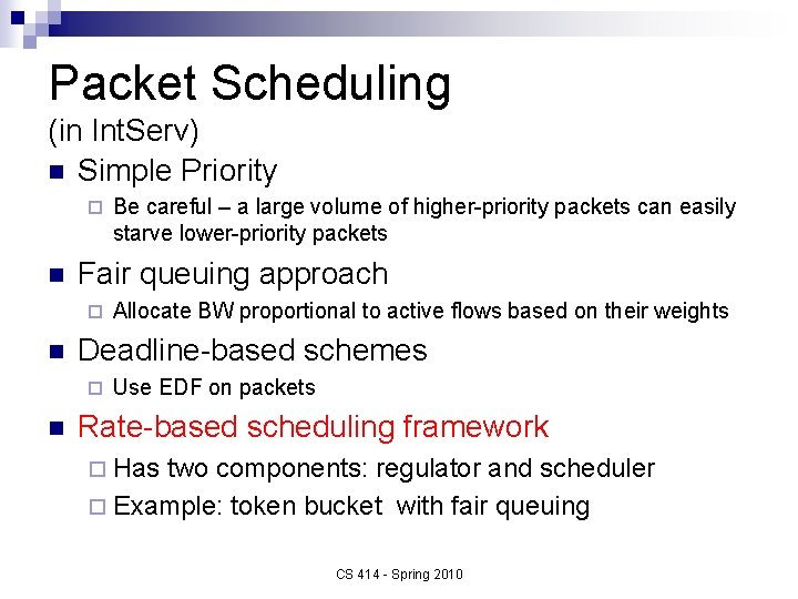 Packet Scheduling (in Int. Serv) n Simple Priority ¨ n Fair queuing approach ¨