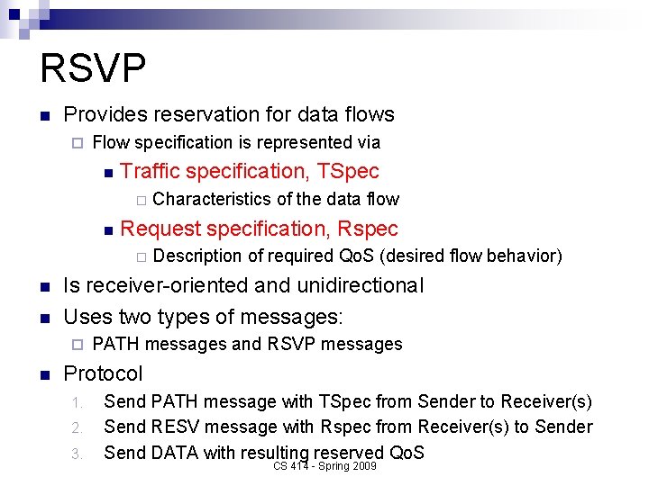 RSVP n Provides reservation for data flows ¨ Flow specification is represented via n