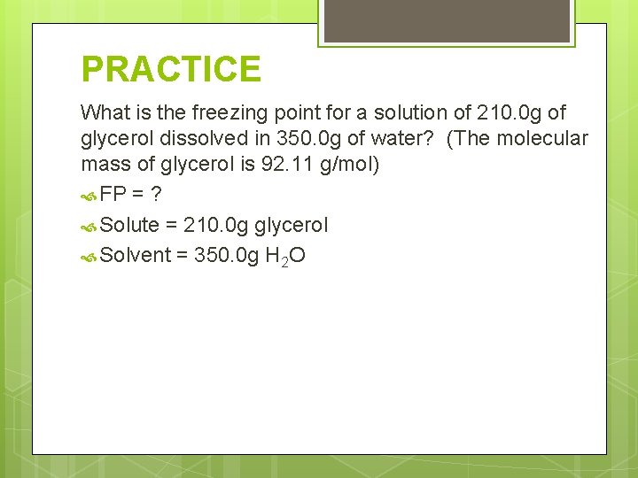 PRACTICE What is the freezing point for a solution of 210. 0 g of