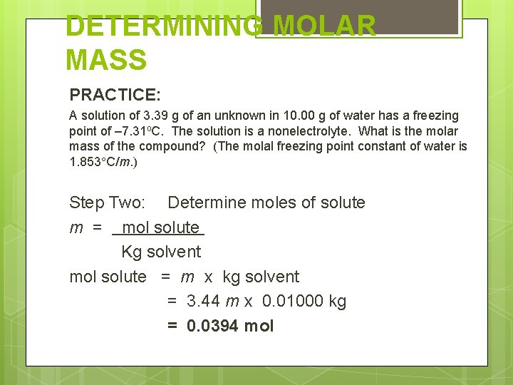 DETERMINING MOLAR MASS PRACTICE: A solution of 3. 39 g of an unknown in