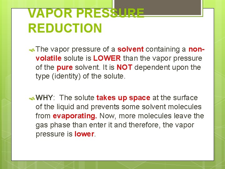 VAPOR PRESSURE REDUCTION The vapor pressure of a solvent containing a nonvolatile solute is