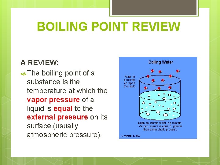 BOILING POINT REVIEW A REVIEW: The boiling point of a substance is the temperature