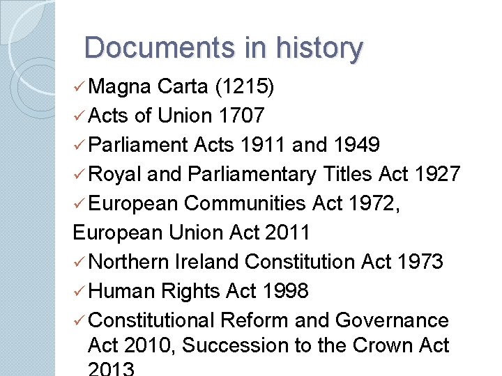 Documents in history ü Magna Carta (1215) ü Acts of Union 1707 ü Parliament