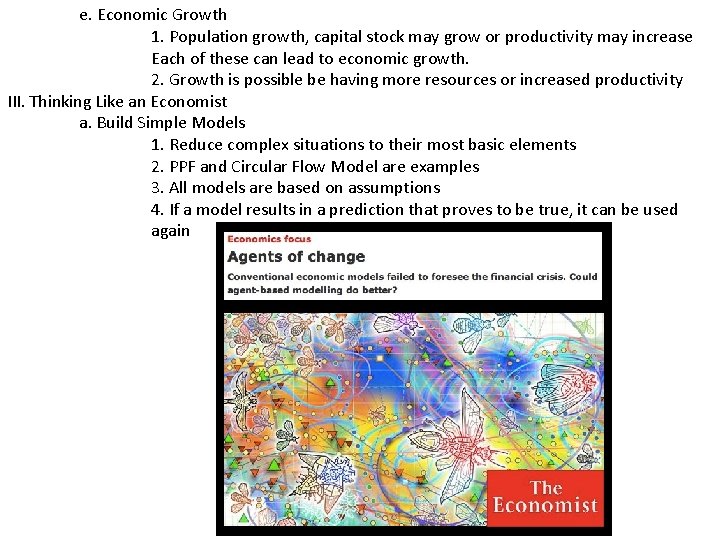 e. Economic Growth 1. Population growth, capital stock may grow or productivity may increase