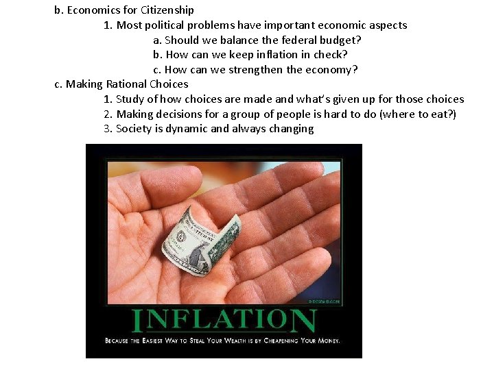 b. Economics for Citizenship 1. Most political problems have important economic aspects a. Should