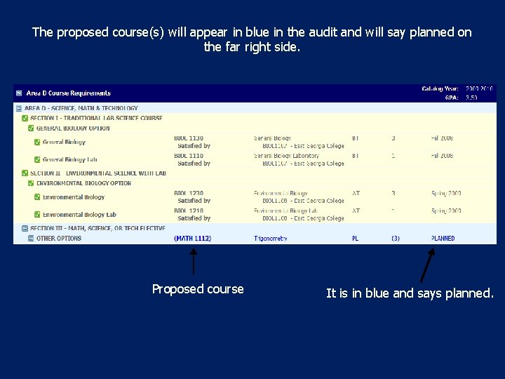 The proposed course(s) will appear in blue in the audit and will say planned