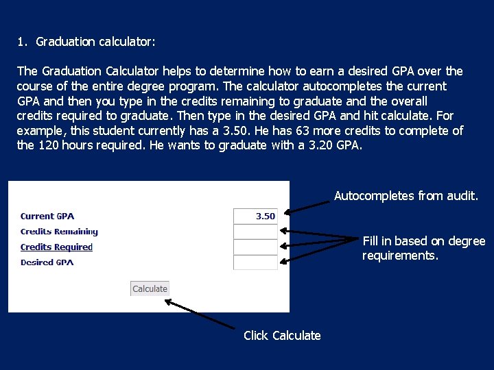 1. Graduation calculator: The Graduation Calculator helps to determine how to earn a desired