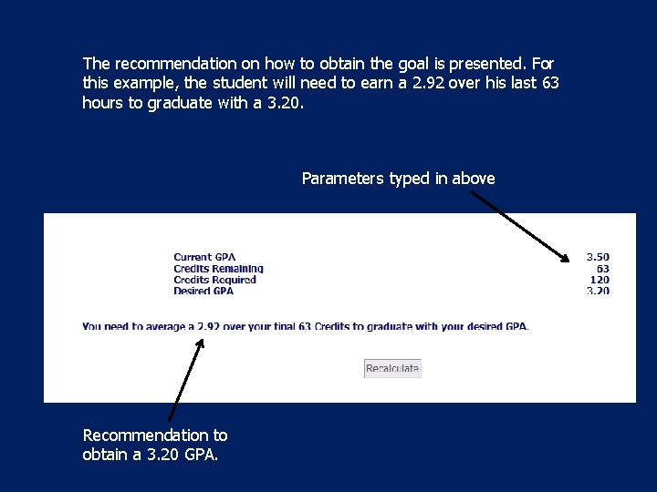 The recommendation on how to obtain the goal is presented. For this example, the