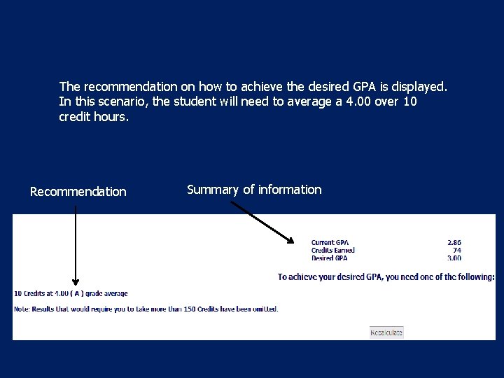 The recommendation on how to achieve the desired GPA is displayed. In this scenario,