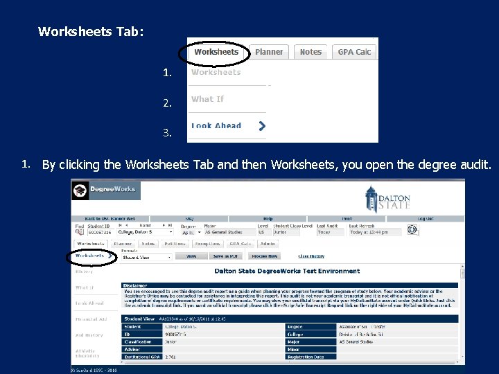 Worksheets Tab: 1. 2. 3. 1. By clicking the Worksheets Tab and then Worksheets,