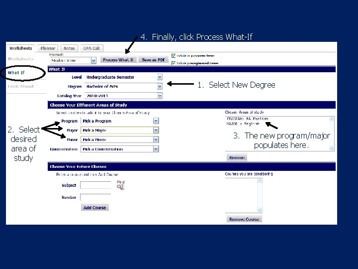 4. Finally, click Process What-If 1. Select New Degree 2. Select desired area of