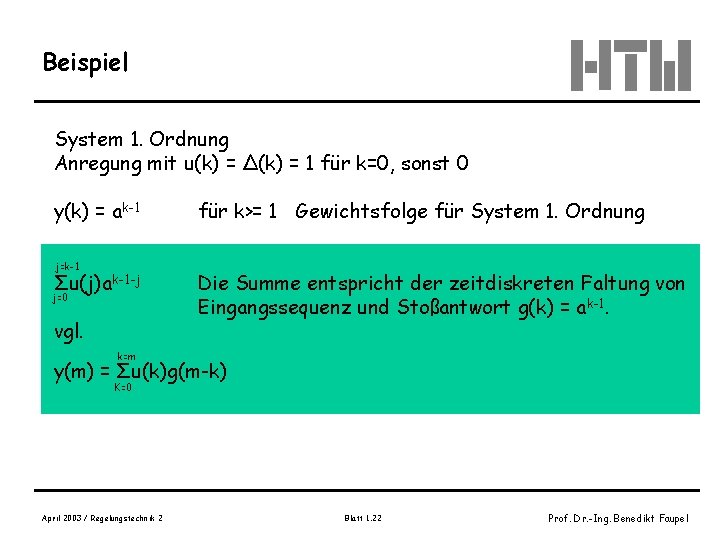 Beispiel System 1. Ordnung Anregung mit u(k) = Δ(k) = 1 für k=0, sonst