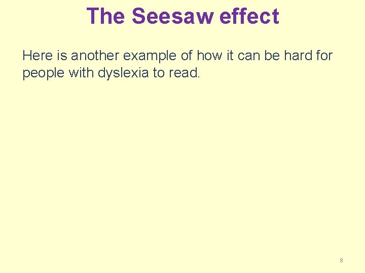 The Seesaw effect Here is another example of how it can be hard for