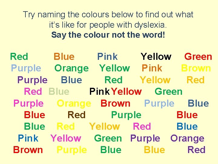 Try naming the colours below to find out what it’s like for people with