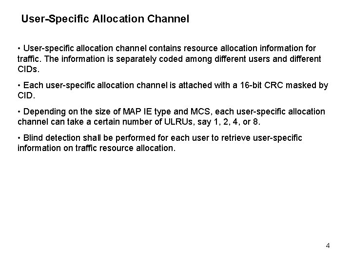 User-Specific Allocation Channel • User-specific allocation channel contains resource allocation information for traffic. The