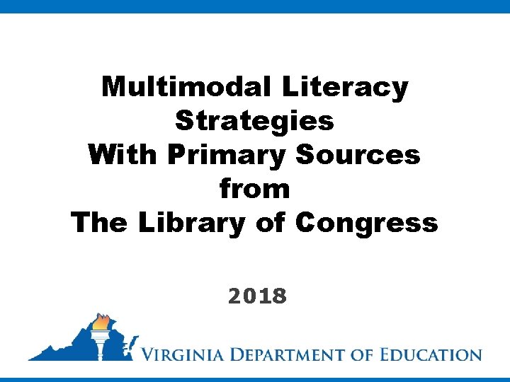 Multimodal Literacy Strategies With Primary Sources from The Library of Congress 2018 