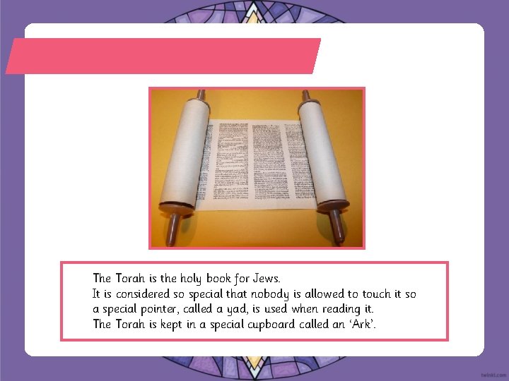 The Torah is the holy book for Jews. It is considered so special that