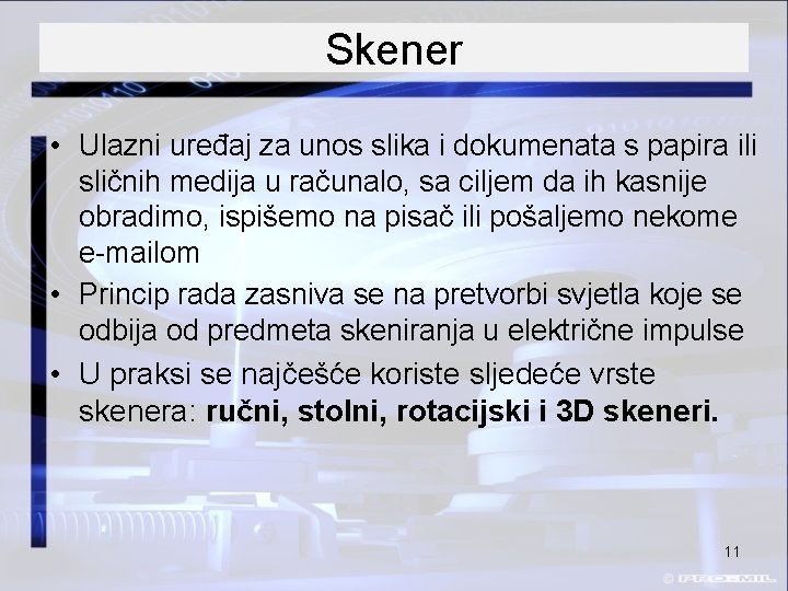 Skener • Ulazni uređaj za unos slika i dokumenata s papira ili sličnih medija