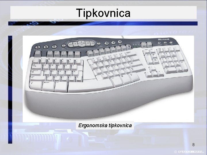 Tipkovnica Ergonomska tipkovnica 8 