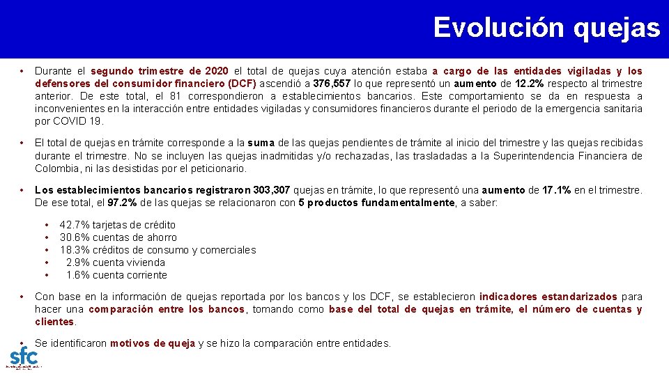 Evolución quejas • Durante el segundo trimestre de 2020 el total de quejas cuya