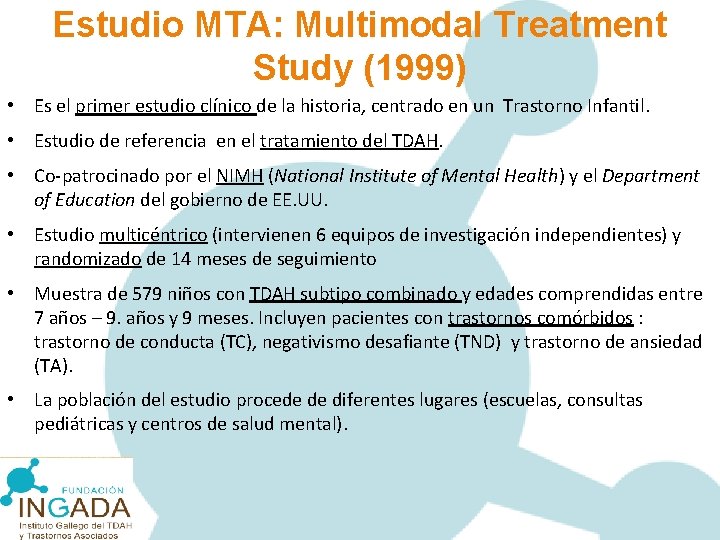 Estudio MTA: Multimodal Treatment Study (1999) • Es el primer estudio clínico de la