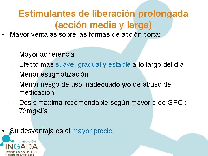 Estimulantes de liberación prolongada (acción media y larga) • Mayor ventajas sobre las formas