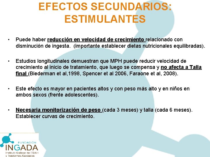 EFECTOS SECUNDARIOS: ESTIMULANTES • Puede haber reducción en velocidad de crecimiento relacionado con disminución